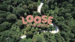 Loose in the Woods 2025